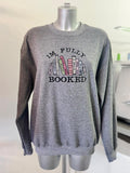 I'm Fully Booked Sweatshirt