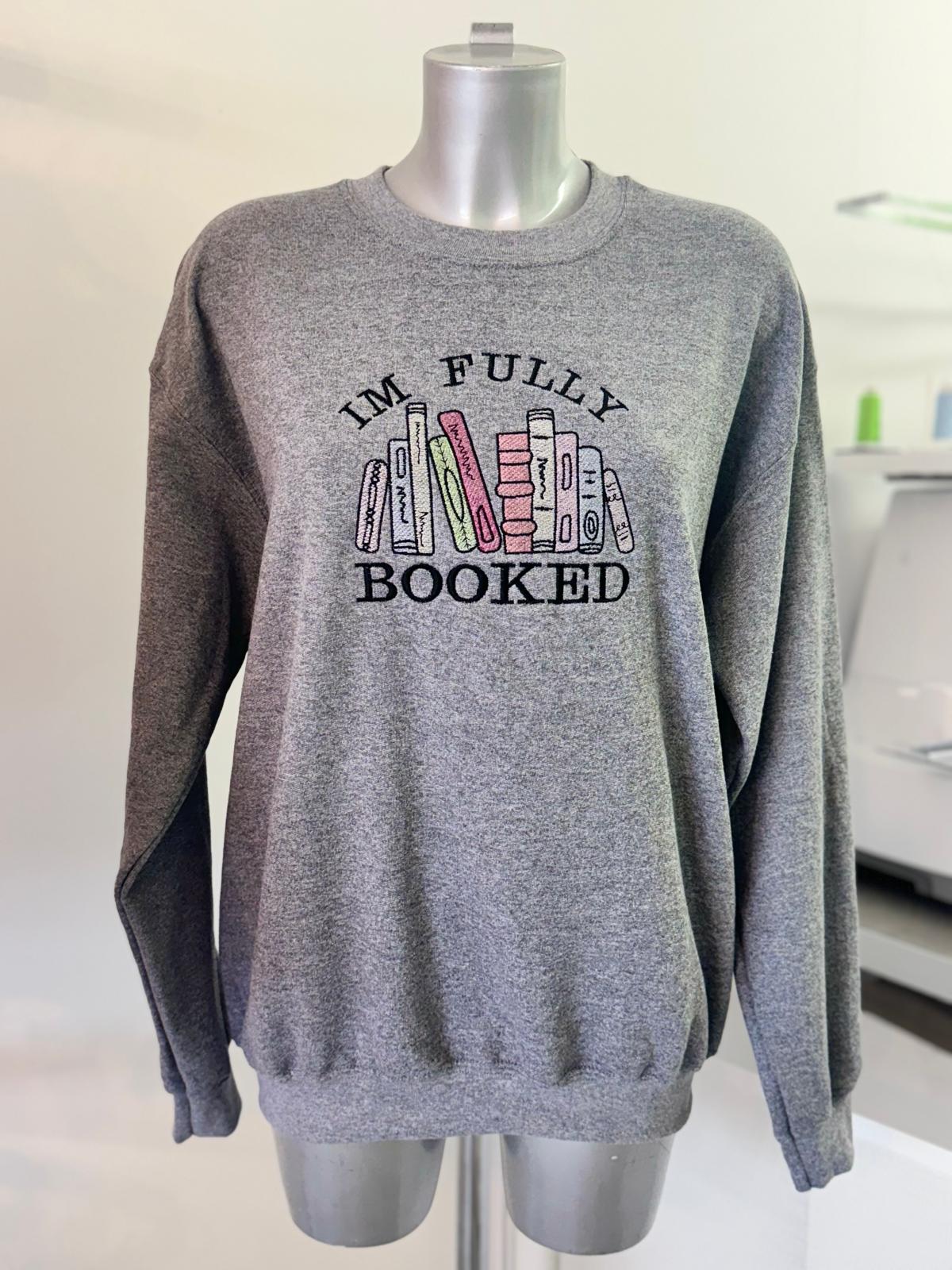 I'm Fully Booked Sweatshirt